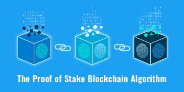 Know Everything About The Proof Of Stake Blockchain Algorithm And How Does It Work