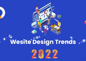 Top Website Design Trends To Watch Out For In 2022